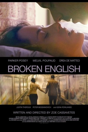 Broken English, Parker Posey, Melvil Poupaud, Drea de Matteo, Nadia Dajani, Griffin Dunne, Lucy Gordon, Tim Guinee, Josh Hamilton, Caitlin Keats, Michael Kelly