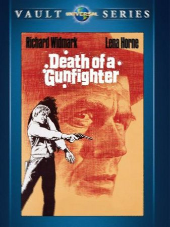 Death of a Gunfighter, Richard Widmark,Lena Horne,Carroll O'Connor,David Opatoshu,Jacqueline Scott,Morgan Woodward,Larry Gates,Dub Taylor,John Saxon,Darleen Carr