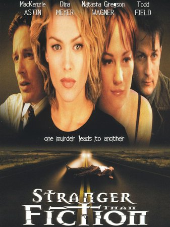 Stranger Than Fiction , Todd Field, Natasha Gregson Wagner, Mackenzie Astin, Dina Meyer, Joe Unger, Michael Flynn, Frances Bay, Steve O'Neill, Scott Sublono, Robert Lewis