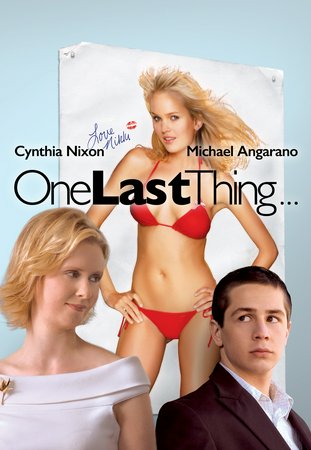 One Last Thing, Michael Angarano, Cynthia Nixon, Maxime Alvarez de Toledo, Robert Bizik, Jessica Bohl, Matt Bush, Geoffrey Cantor, Gia Carides, Geneva Carr, Anthony Desio