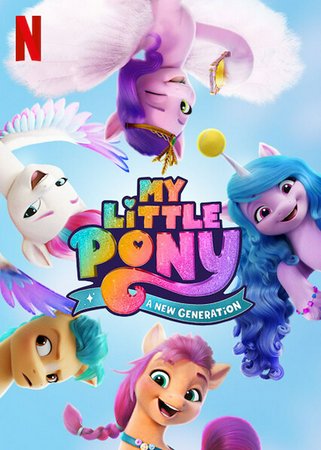 My Little Pony: A New Generation, Vanessa Hudgens,Kimiko Glenn,James Marsden,Sofia Carson,Liza Koshy,Ken Jeong,Elizabeth Perkins,Jane Krakowski,Phil LaMarr,Michael McKean
