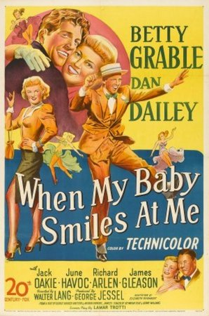 When My Baby Smiles at Me, Betty Grable, Dan Dailey, June Havoc, Jack Oakie, Richard Arlen, James Gleason, Vanita Wade, Kenny Williams, Robert Emmett Keane, Jean Wallace