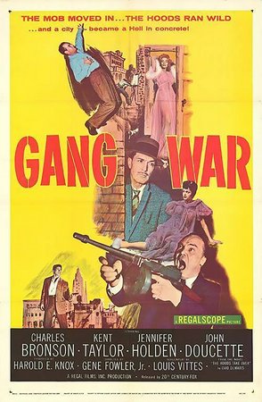 Gang War, Charles Bronson, Kent Taylor, Jennifer Holden, John Doucette, Gloria Henry, Gloria Gray, Barney Phillips, Ralph Manza, George Eldredge, Billy Snyder