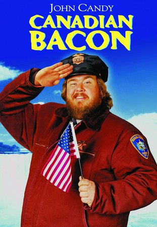 Canadian Bacon, Alan Alda,John Candy,Rhea Perlman,Kevin Pollak,Rip Torn,Bill Nunn,Kevin J. O'Connor,G.D. Spradlin,Steven Wright,Jim Belushi