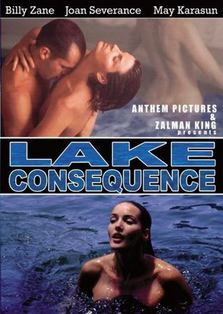 Lake Consequence, Joan Severance, Billy Zane, May Karasun, Whip Hubley, Courtland Reed, Courtland Mead, Ron Howard George