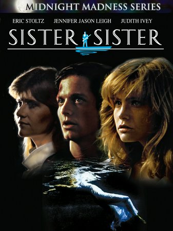 Sister, Sister, Eric Stoltz, Jennifer Jason Leigh, Judith Ivey, Dennis Lipscomb, Anne Pitoniak, Benjamin Mouton, Natalija Nogulich, Richard Minchenberg, Bobby Pickett, Jason Saucier