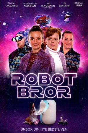 Robotbror, Selma Iljazovski, Philip Elbech Andresen, Lars Brygmann, Lise Baastrup, Kristian Ibler