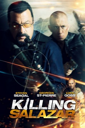 Killing Salazar, Steven Seagal, Georges St-Pierre, Luke Goss, Florin Piersic Jr., Darren E. Scott, Martine Argent, Lauro Chartrand, Bruce Crawford, Claudiu Bleont, Howard Dell
