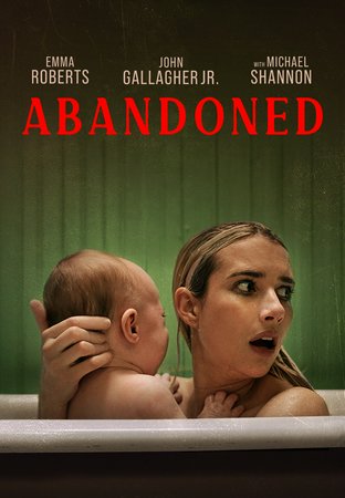 Abandoned, Emma Roberts,Michael J. Shannon,John Gallagher Jr.,Kate Arrington,Addy Miller,Paul Dillon,Justin Matthew Smith,Paxton Pope,Michael Shannon