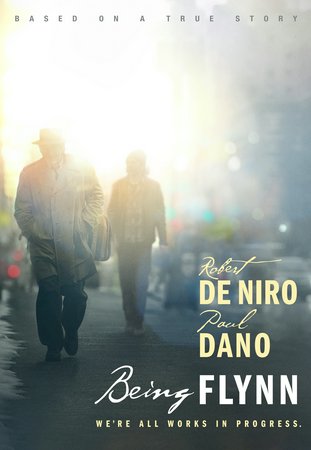 Being Flynn, Robert De Niro,Paul Dano,Julianne Moore,Olivia Thirlby,Steve Cirbus,Lili Taylor,Victor Rasuk,Liam Broggy,Chris Chalk,Wes Studi