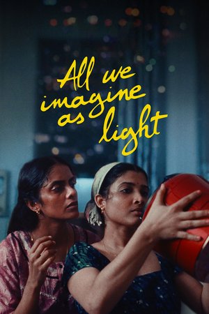 All We Imagine as Light, Kani Kusruti,Divya Prabha,Chhaya Kadam,Hridhu Haroon,Azees Nedumangad,Anand Sami,Lovleen Mishra,Madhu Raja,Shweta Prajapati,Tintumol Joseph