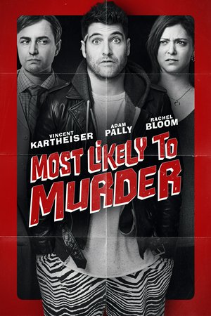 Most Likely to Murder, Rachel Bloom, Vincent Kartheiser, Billy Eichner, Adam Pally, Didi Conn, Julia Goldani Telles, Ethan Phillips, Constance Shulman, Hasan Minhaj, Michael Kostroff