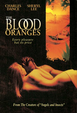 Blood Oranges, Charles Dance, Sheryl Lee, Colin Lane, Laila Robins, Rachael Bella, Aida Lopez, Maya Zapata