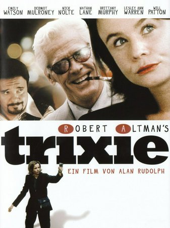 Trixie, Emily Watson, Nick Nolte, Dermot Mulroney, Nathan Lane, Brittany Murphy, Lesley Ann Warren, Will Patton, Stephen Lang, Mark Acheson, Vincent Gale