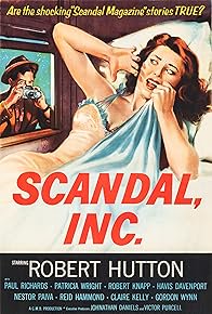 Scandal, Inc., Robert Hutton, Paul Richards, Robert Knapp, Claire Kelly, Patricia Wright, Havis Davenport, Reid Hammond, Nestor Paiva, Gordon Wynn, Guy Prescott