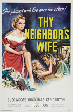 Thy Neighbor's Wife, Cleo Moore, Hugo Haas, Ken Carlton, Kathleen Hughes, Anthony Jochim, Tom Fadden, Darr Smith, Oscar O'Shea, Tom Wilson, Roy Engel