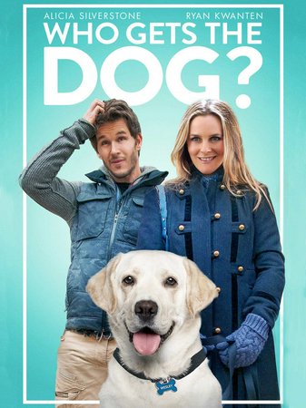 Who Gets The Dog, Alicia Silverstone, Ryan Kwanten, Randall Batinkoff, Michele Sweeney Abrams, Rachel Cerda, Amy J. Carle, Matty Ryan, Suzy Brack, Danny Rhodes, J. Anthony Kopec