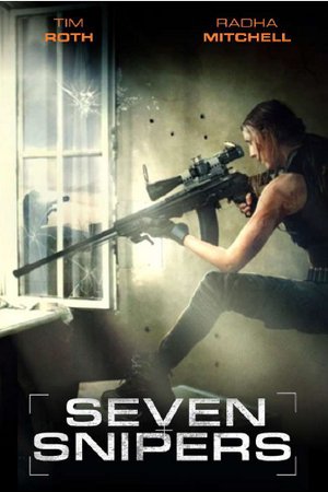 Seven Snipers, Radha Mitchell, Charles Cottier, Ioan Gruffudd