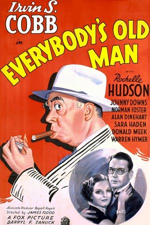 Everybody's Old Man, Irvin S. Cobb, Johnny Downs, Rochelle Hudson, Norman Foster, Alan Dinehart, Sara Haden, Donald Meek, Warren Hymer, Charles Coleman, Maurice Cass