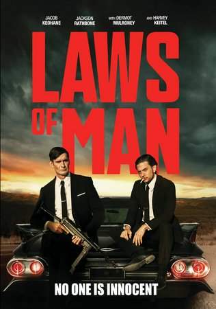 Laws of Man, Dermot Mulroney, Keith Carradine, Harvey Keitel, Forrie J. Smith, Graham Greene, Jackson Rathbone, Richard Brake, James Urbaniak, Alaina Warren Zachary, Greg Kriek