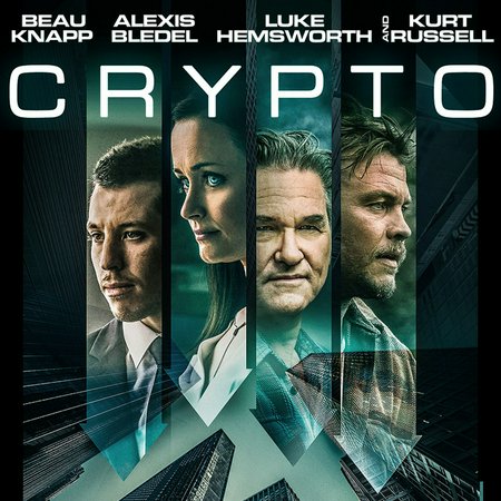 Crypto, Alexis Bledel, Jill Hennessy, Kurt Russell, Luke Hemsworth, Vincent Kartheiser, Marsha Dietlein Bennett, Beau Knapp, Jeremie Harris, Ron Menzel, Malaya Rivera Drew