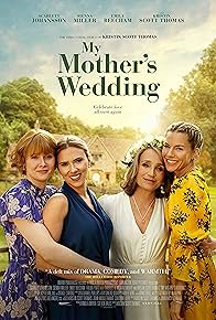 My Mother's Wedding, Scarlett Johansson, Siena Miller, Emily Beecham,  Michael Spicer, Kristin Scott Thomas