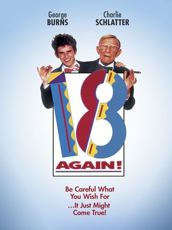 18 Again, George Burns, Charles Schlatter, Tony Roberts, Anita Morris, Miriam Flynn, Jennifer Runyon, Red Buttons, George DiCenzo, Bernard Fox, Kenneth Tigar