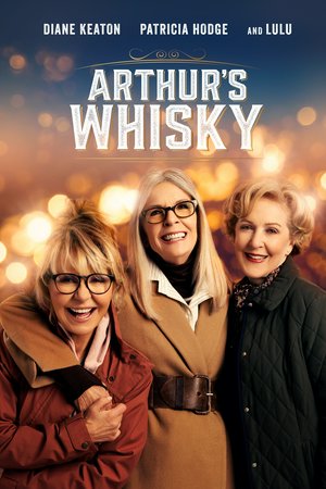 Arthur's Whiskey, Diane Keaton, Patricia Hodge, Lulu, Hayley Mills, Bill Paterson