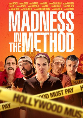 Madness In the Method, Gina Carano, Jason Mewes, Kevin Smith, Jaime Camil, Vinnie Jones, Danny Trejo, Mickey Gooch, Stan Lee, Brian O'Halloran, Teri Hatcher