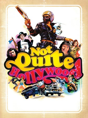 Not Quite Hollywood – The Wild, Untold Story of Ozploitation, Steve Bisley, Graeme Blundell, Tom Burstall, Barry Crocker, Sandy Harbutt, John-Michael Howson, Barry Humphries, John Jarratt, Nina Landis, Ross Mathews