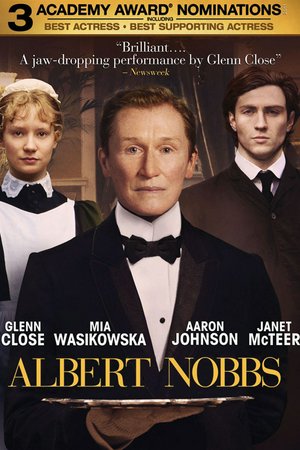 Albert Nobbs, Glenn Close,Mia Wasikowska,Janet McTeer,Brendan Gleeson,Jonathan Rhys Meyers,Pauline Collins,Brenda Fricker,Aaron Taylor-Johnson,James Greene,Serena Brabazon