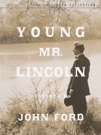 Young Mr. Lincoln, Henry Fonda, Marjorie Weaver, Alice Brady, Arleen Whelan, Eddie Collins, Pauline Moore, Richard Cromwell, Ward Bond, Donald Meek, Spencer Charters